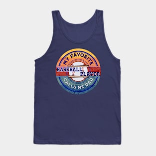 Baseball My Favorite Baseball Player Calls Me Dad Tank Top